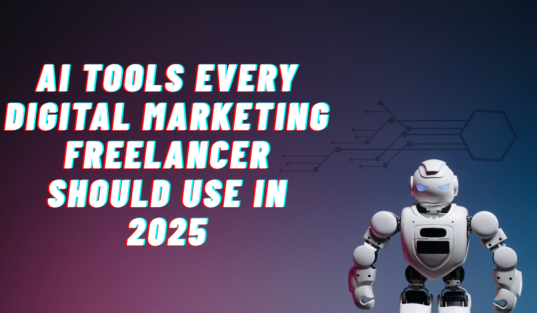 AI tools for Digital Marketing Freelancers by the best digital marketing freelancer in Chennai